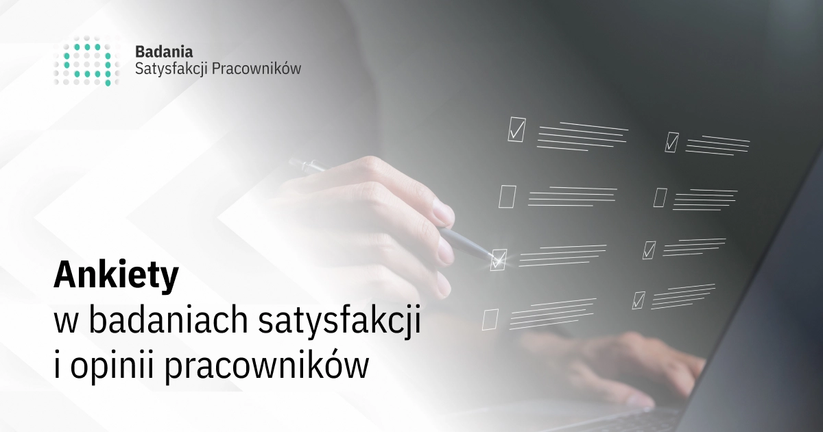 Ankiety w badaniach pracowników – z jakich części się składają i jakie pytania zawierają?